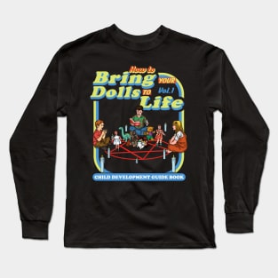 How To Bring Your Dolls To Life Dks Long Sleeve T-Shirt